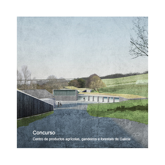 Concurso para el  Centro de productos agrícolas, gandeiros e forestais de Galicia  2020
